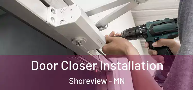 Door Closer Installation Shoreview - MN