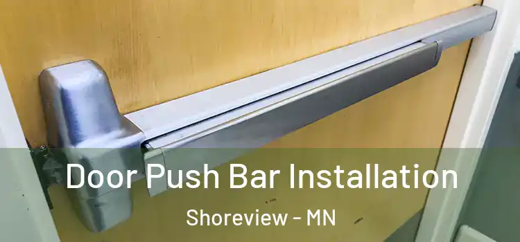 Door Push Bar Installation Shoreview - MN