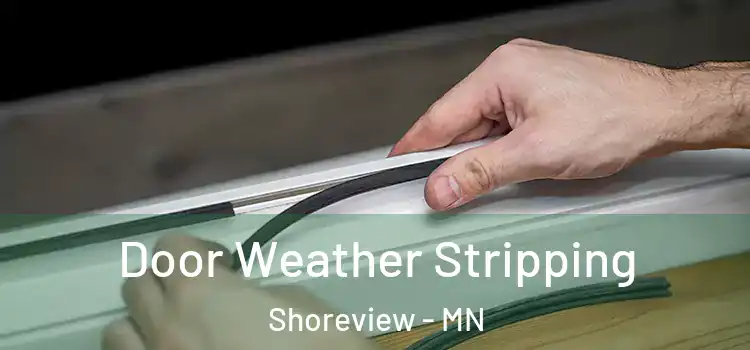 Door Weather Stripping Shoreview - MN