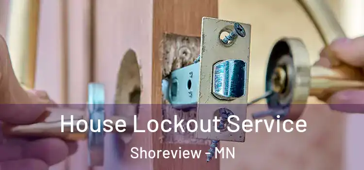 House Lockout Service Shoreview - MN